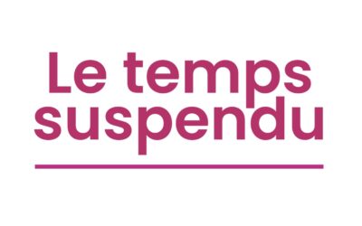 [Synthèse expérimentation] Le temps suspendu